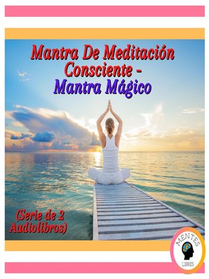 cover image of Mantra De Meditación Consciente--Mantra Mágico (Serie de 2 Audiolibros)